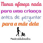 É sempre bom lembrar! #maternidadenodiva
